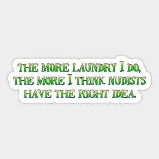 The more laundry I do Sticker